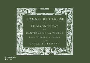 Titelouze Hymnes de l'église and Le Magnificat