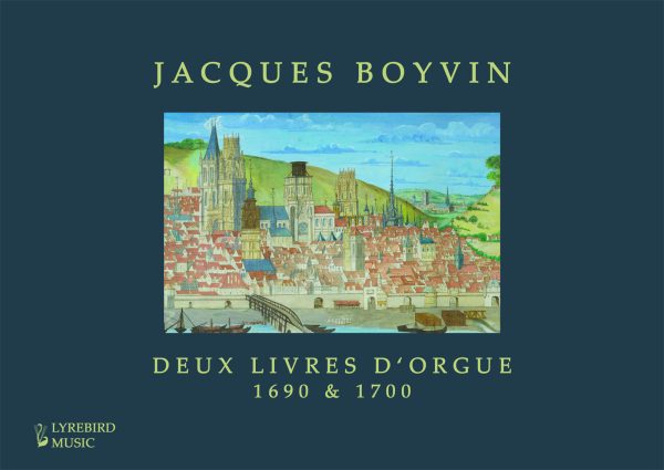 Jacques Boyvin: Deux livres d'orgue
