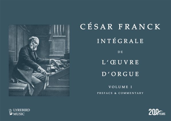 César Franck: Intégrale de l'œuvre d'orgue