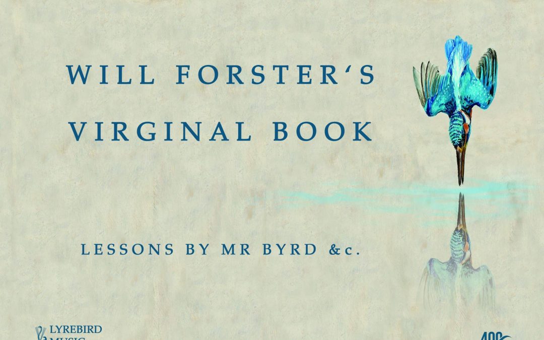LBMP–040: Will Forster’s Virginal Book –– Lessons by Mr Byrd &c.