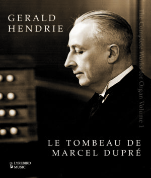 LBMP–072–075: Gerald Hendrie –– The Complete Music for Organ (4 Volumes)
